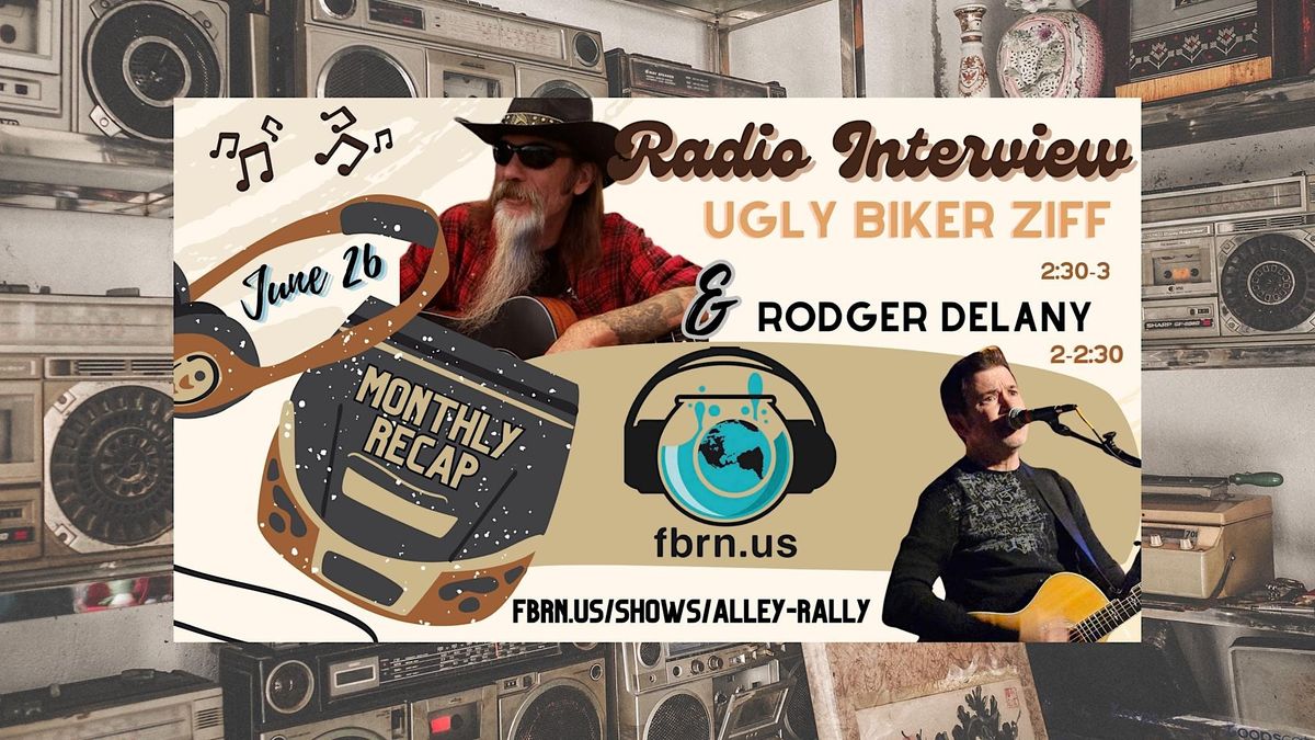 ALLEY RALLY RADIO SHOW RECAP W/RODGER DELANY & UGLY BIKER ZIFF, June 26 ...