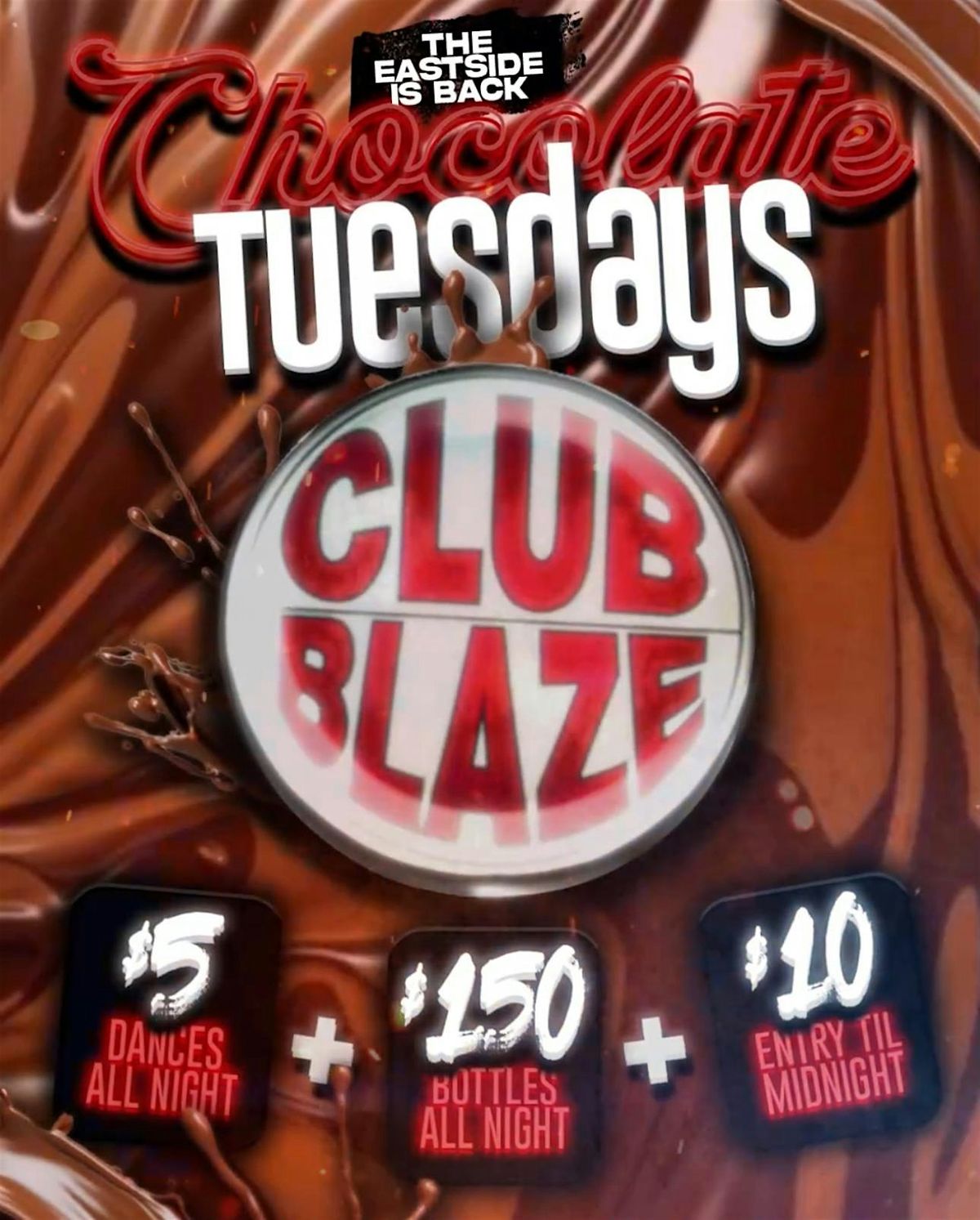 CHOCOLATE TUESDAYS & CLUB BLAZE FREE ADMISSION B4 MIDNIGHT, Club Blaze