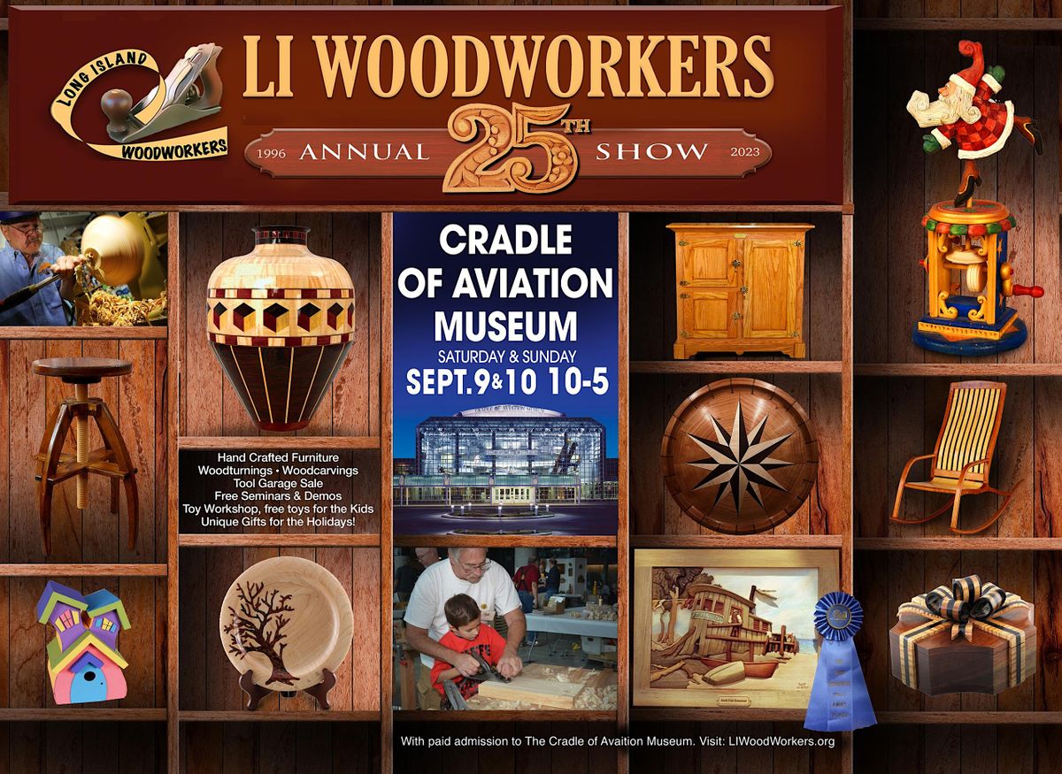 Long Island Woodworkers Show, Cradle of Aviation Museum, Garden City