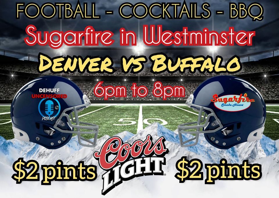 WATCH PARTY! Denver vs Buffalo, Sugarfire Smoke House, Thornton