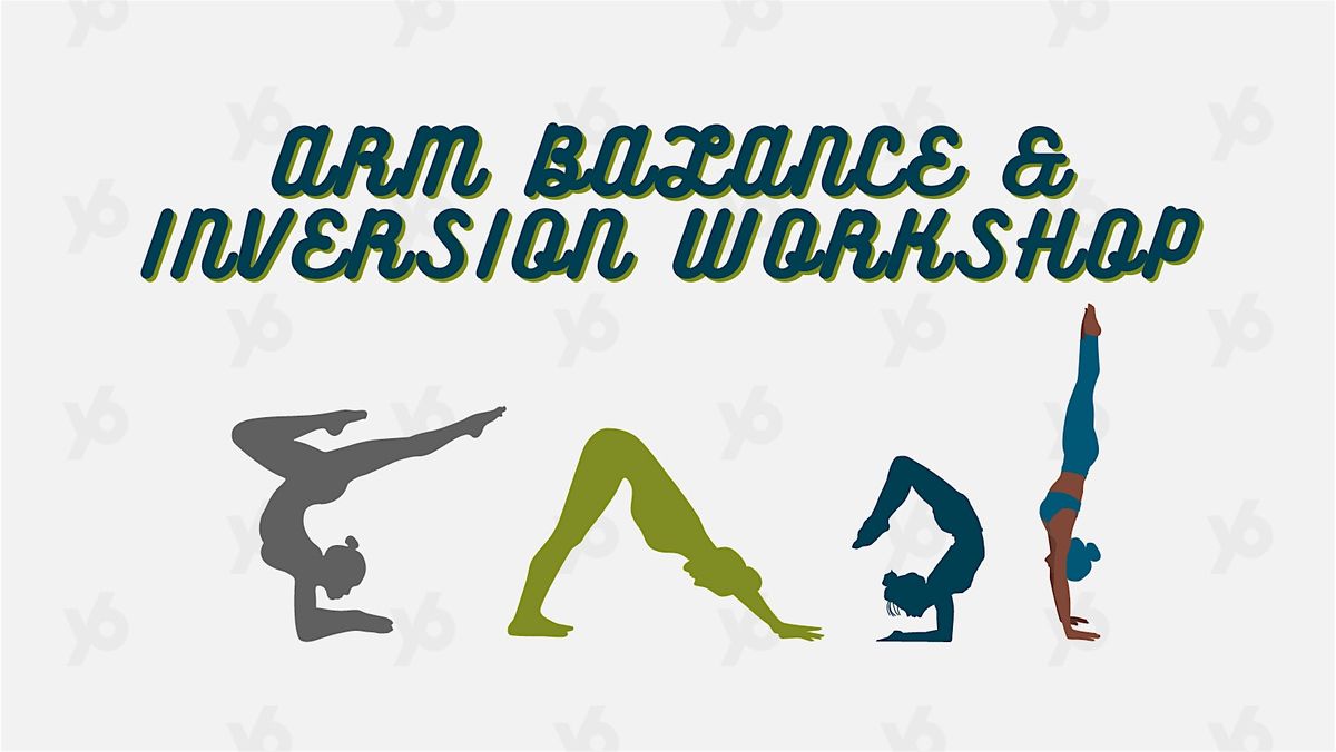 Arm Balance & Inversion Workshop in WDM!, YogaSix West Des Moines ...