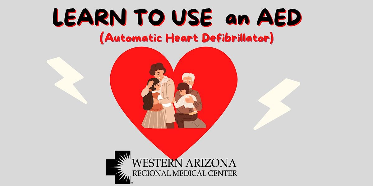Snack N Learn Learn How to use an AED, Western Arizona Regional Medical Center BISTRO