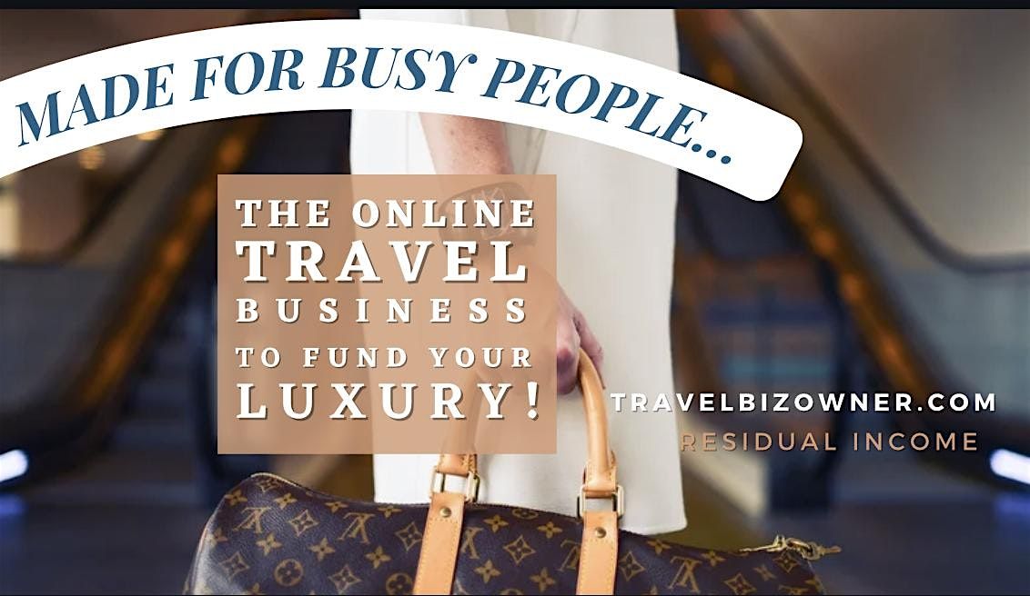 If you Travel & Live Luxe in Chicago, IL You Need to Own a Travel Biz! | Event in Burr Ridge | AllEvents