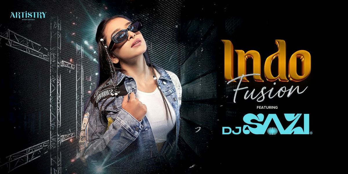 Indo Fusion ft. DJ SAZI, 31 May | Event in Hyderabad | AllEvents