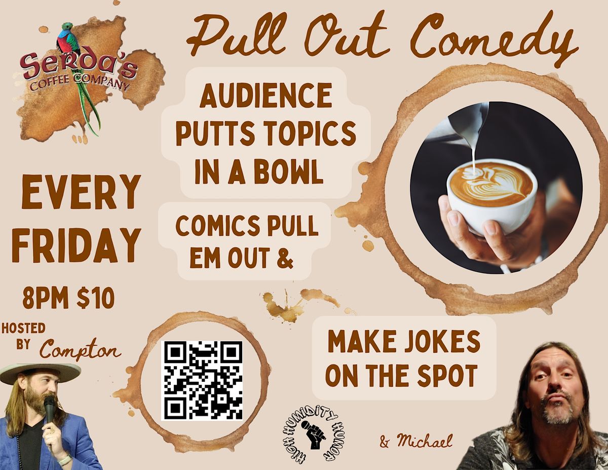 Pull Out Comedy Serdas Coffee, Serda's Coffee Company, Mobile