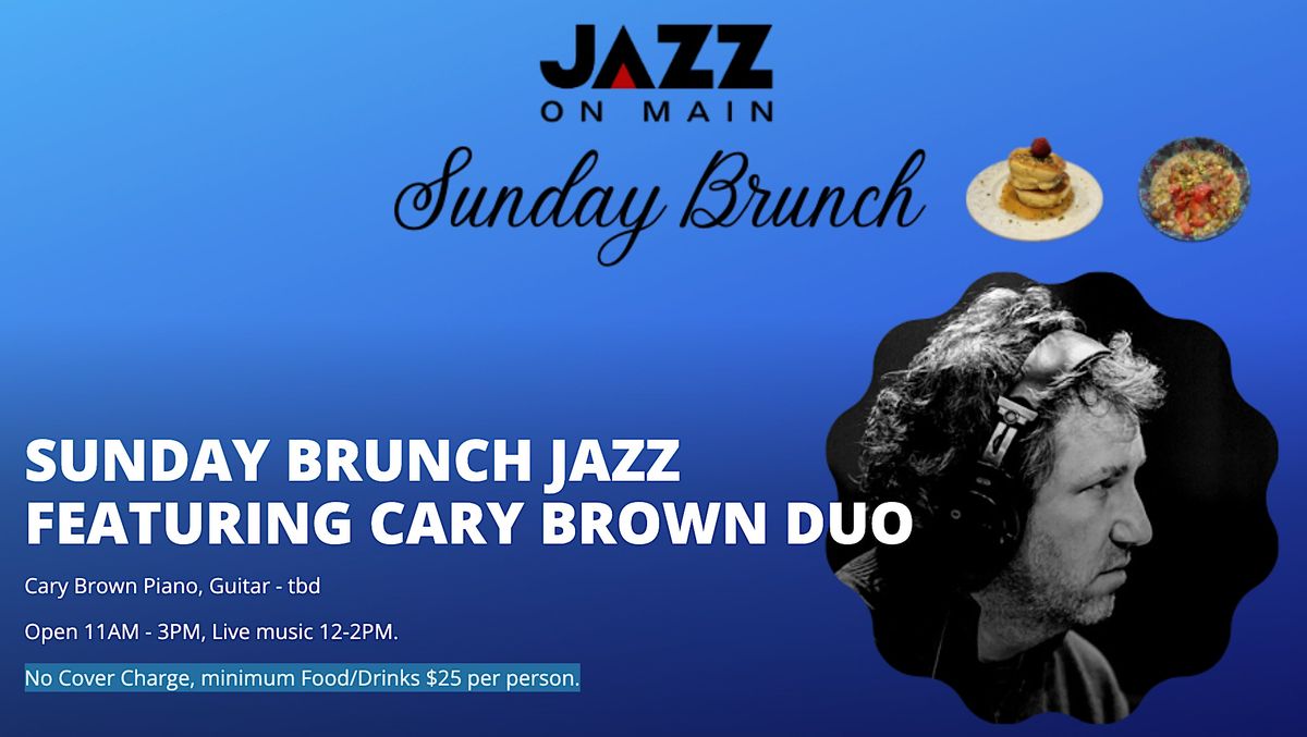 Sunday Brunch Jazz Feat Cary Brown Duo, Jazz on Main, Mount Kisco, 9
