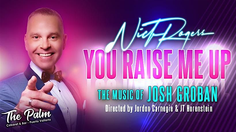 You Raise Me Up: The Music of Josh Groban | Event in Puerto Vallarta | AllEvents