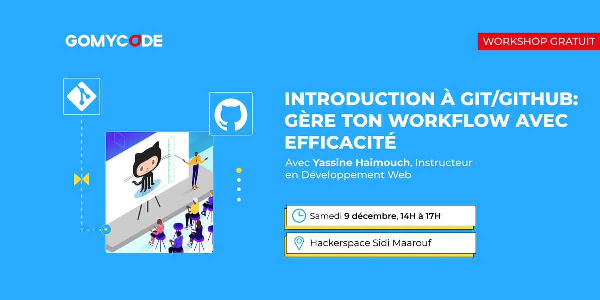 Workshop: Introduction Git/GitHub: Gère ton workflow- GOMYCODE Sidi ...