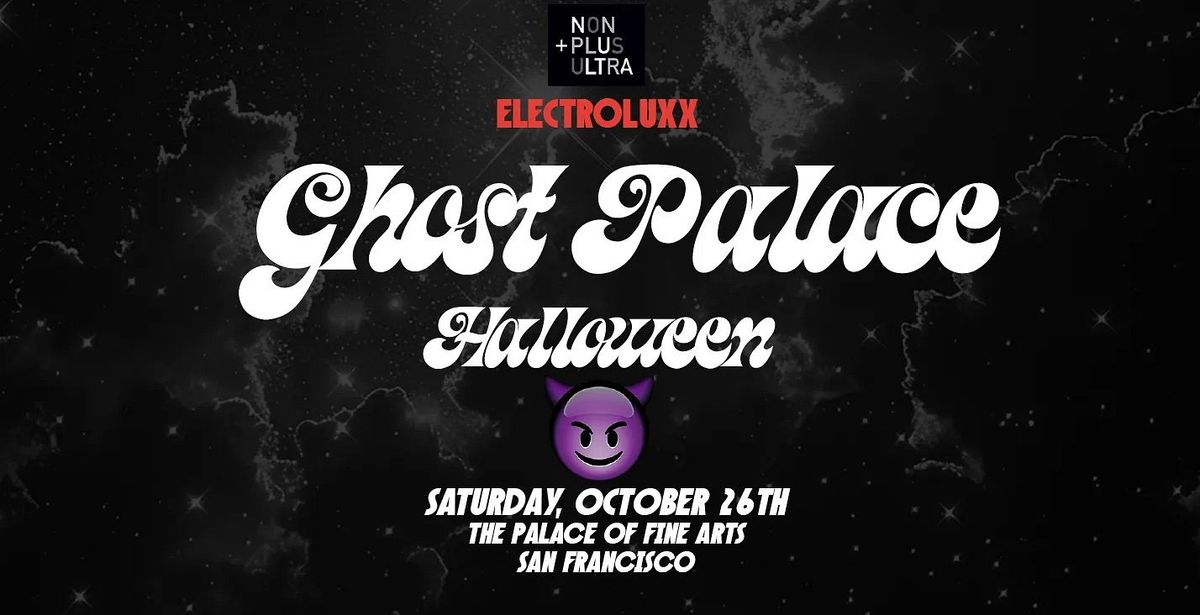 Ghost Palace at Palace of Fine Arts, 1 November | Event in San Francisco | AllEvents