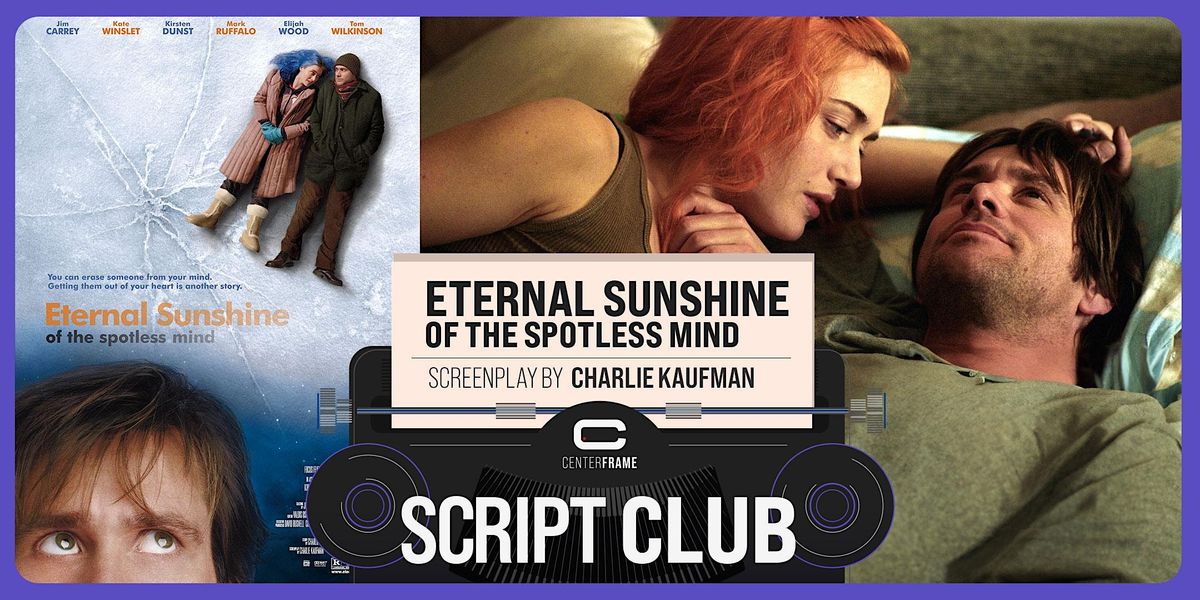 Script Club - Eternal Sunshine of the Spotless Mind, March 20 2024 ...