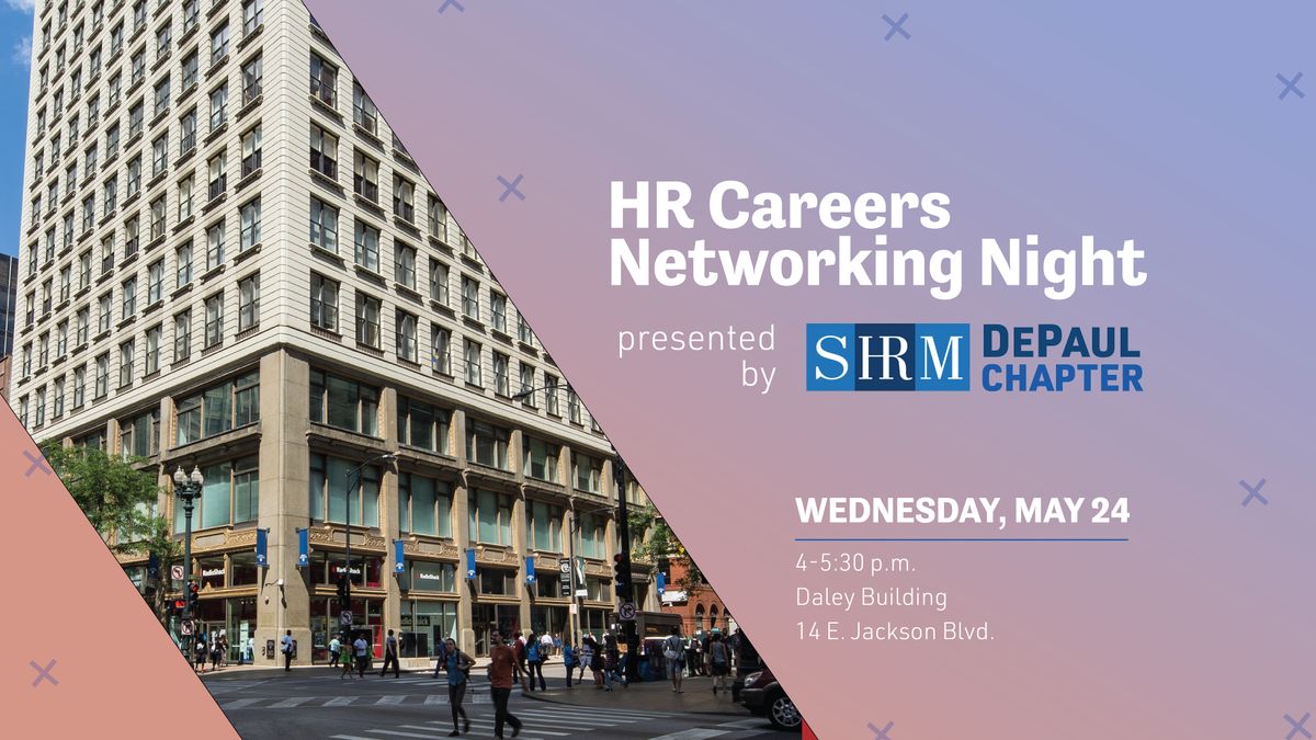 HR Networking Night hosted by SHRM DePaul Chapter, Daley Building