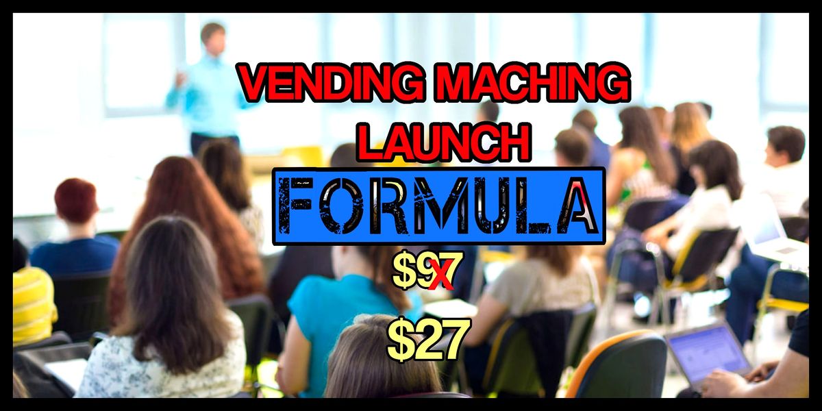 Vending Machine Launch Formula, June 25 2023 | Online Event | AllEvents.in