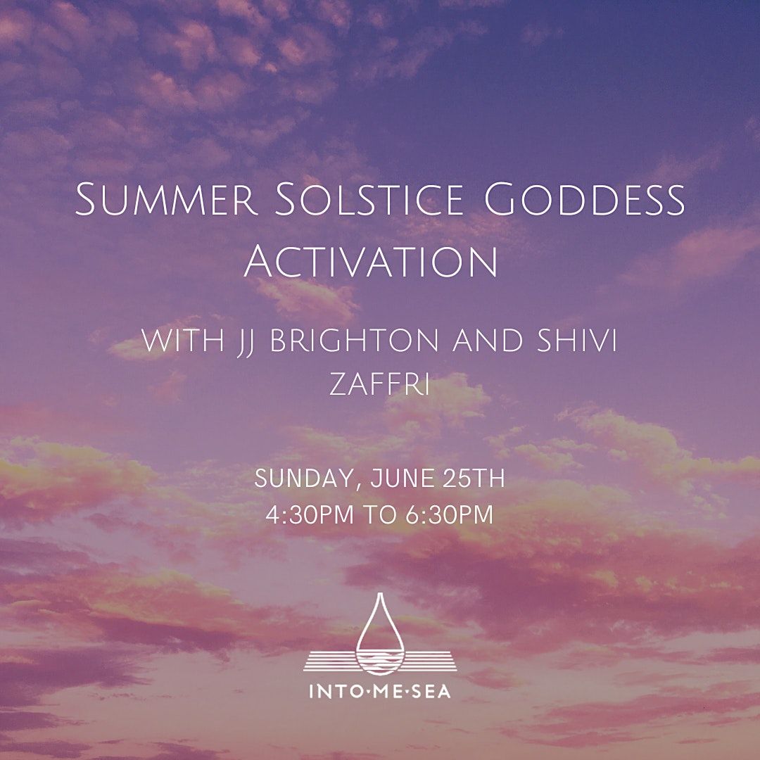 Summer Solstice Goddess Activation, IntoMeSea, Santa Monica, 25 June ...