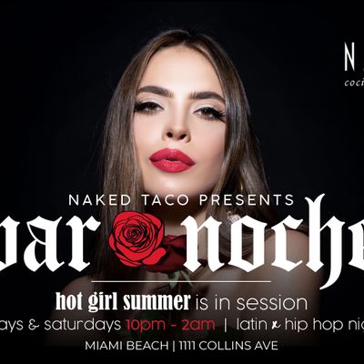 Bar Noche at Naked Taco Miami Beach, Naked Taco, Miami Beach, July 1 to