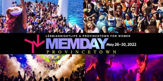 Memorial Day Weekend Ptown May 26 30 2022 Lesbian Festival Commercial Street Provincetown Massachusetts May 26 To May 30 Allevents In Festival 2022 Near Me