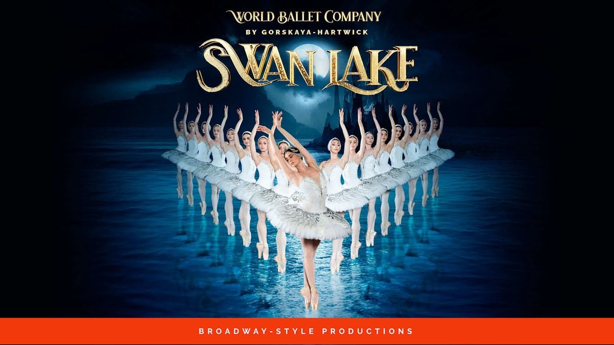 World Ballet Company - Swan Lake at RCU Theatre - Pablo Center at the ...