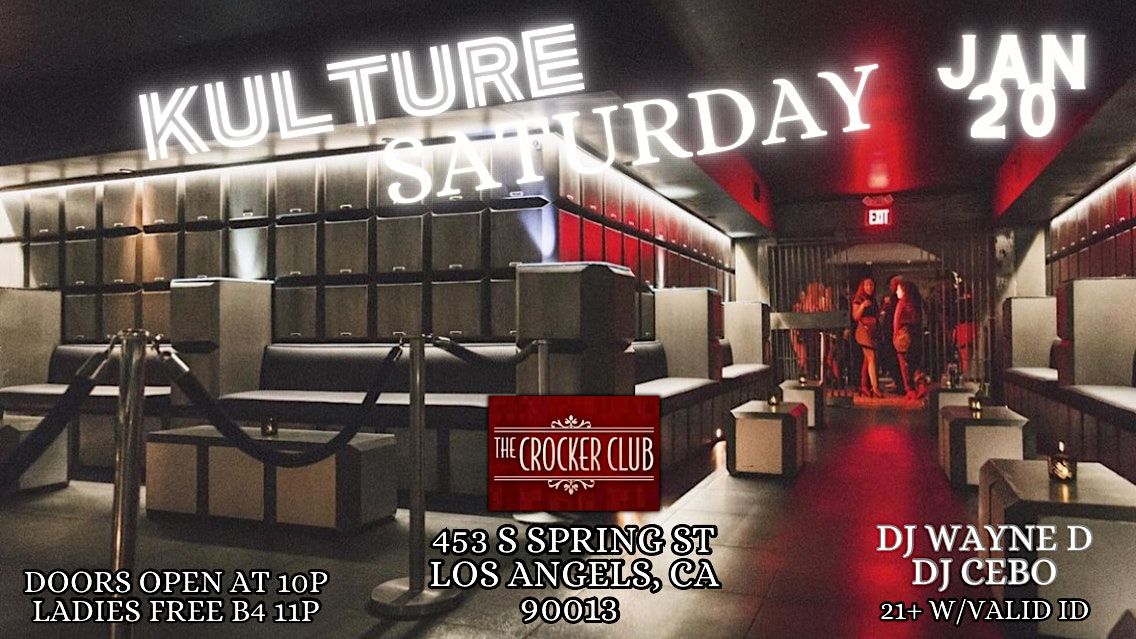 Kulture Saturday, Crocker Club, Los Angeles, 20 January to 21 January AllEvents.in