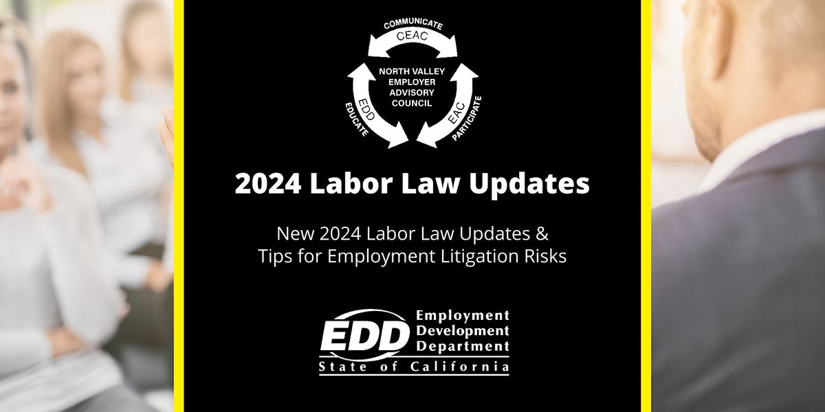 Current/New 2024 Labor Law Updates & Tips for Employment Litigation Risks,  Shasta Builders Exchange, Redding, November 1 2023 | AllEvents.in