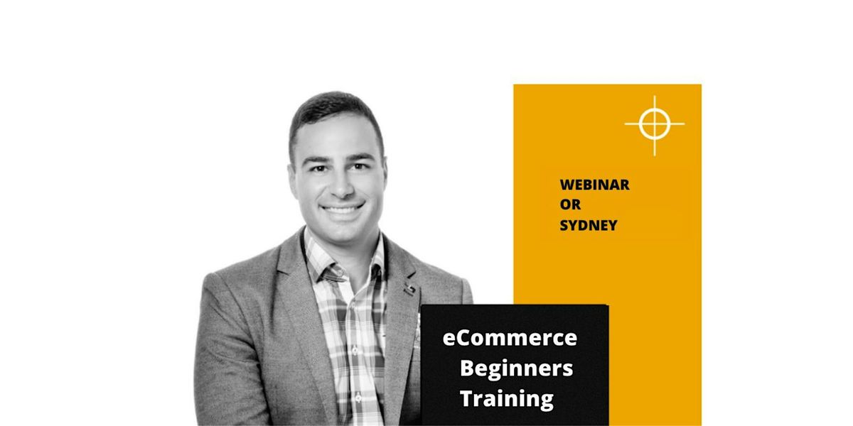eCommerce Beginners Training - Thursday Nights - Webinar or Sydney CBD | Event in The Rocks | AllEvents