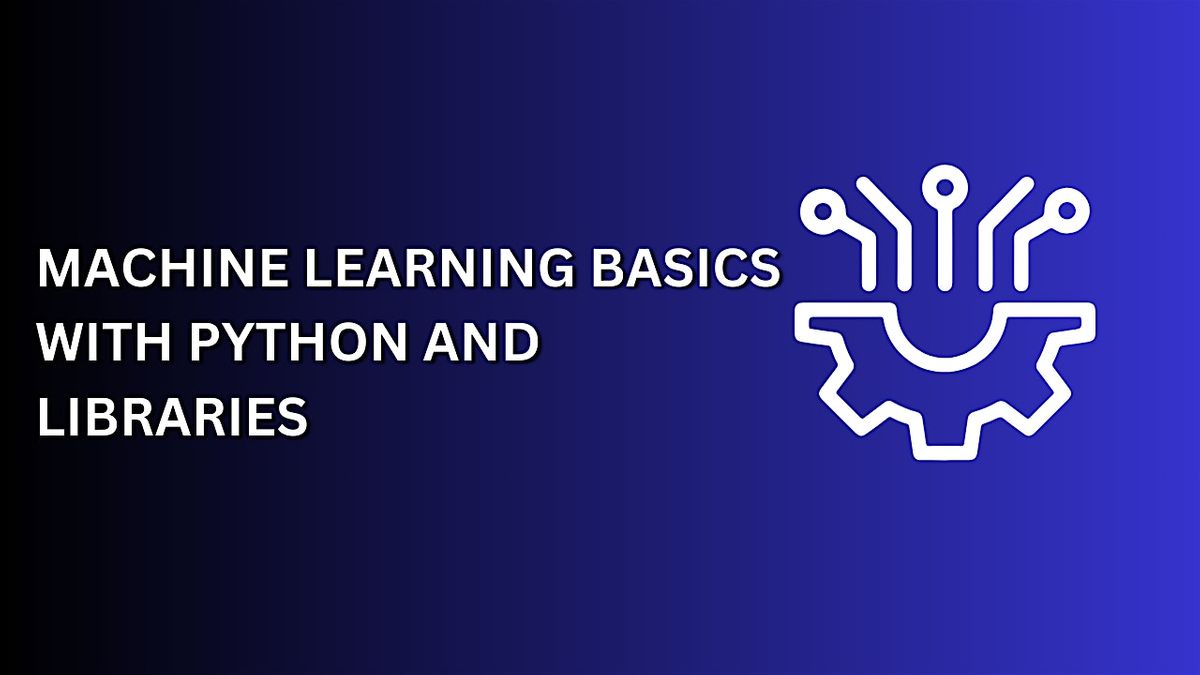 Machine Learning Basics with Python and Libraries, June 21 to June 28 ...