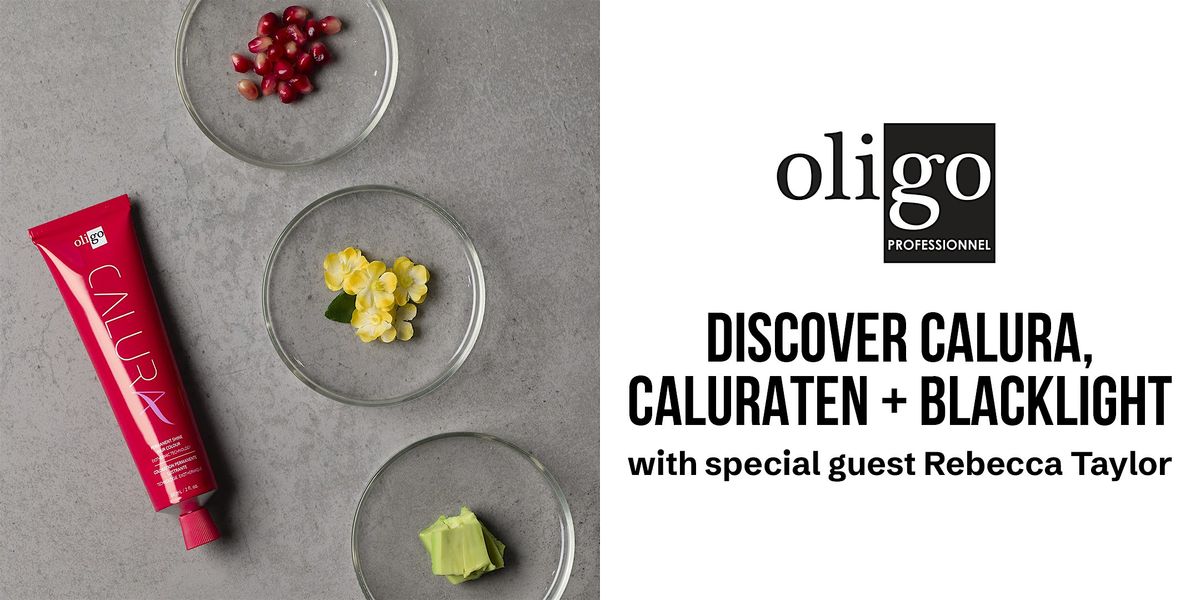 OLIGO DISCOVER CALURA, CALURATEN + BLACKLIGHT, Salon Success Academy, Upland,  22 April 2024 | AllEvents.in