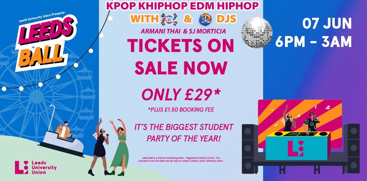 LEEDS End Of Year Ball: LUU x KPopd x KPop Club x Made In Asia with DJ Armani Thai | Pop, HipHop, EDM &amp; HipHop |  7/5/25, 7 June