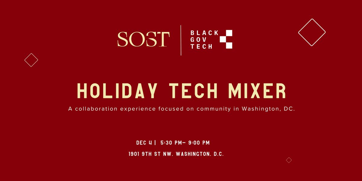Black Gov Tech | Holiday Tech Mixer @ SOST - Come Join Us!!, 4 December | Event in Washington | AllEvents