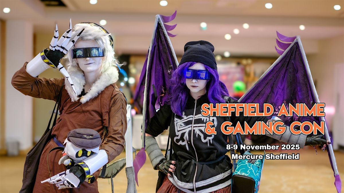 Sheffield Anime & Gaming Con 2025, 8 November | Event in Sheffield | AllEvents