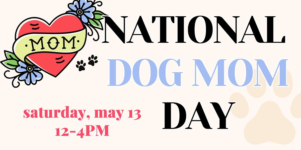 National Dog Mom Day PopUp Event, 60 N San Pedro St, San Jose, May 13