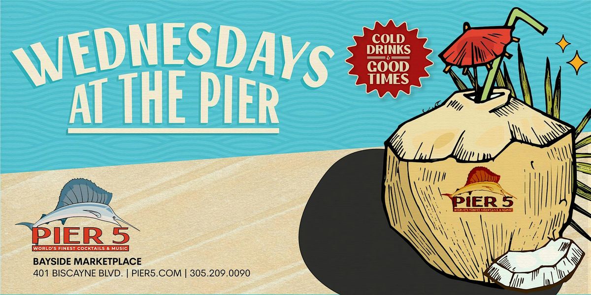 Wednesdays at the PIER | Event in Miami | AllEvents