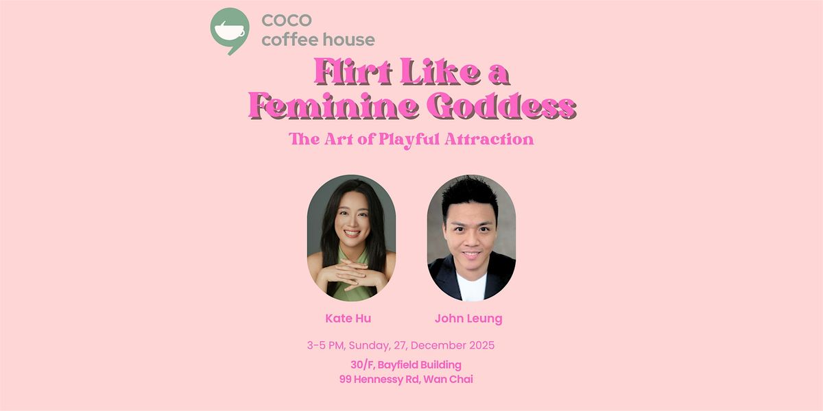 Flirt Like a Feminine Goddess: The Art of Playful Attraction, 7 December | Event in Wan Chai | AllEvents