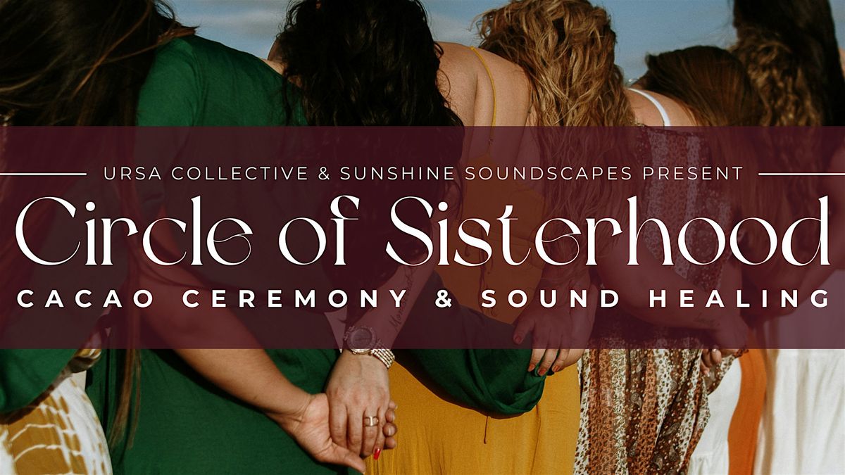 Circle of Sisterhood Cacao Ceremony & Sound Healing, The Collective St