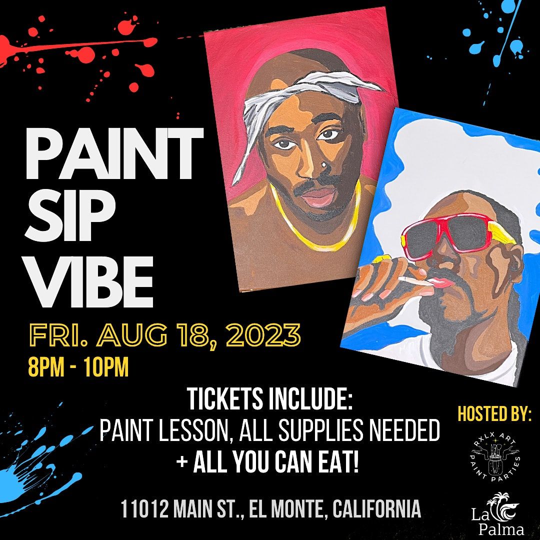 PAINT, SIP & VIBE *TUPAC & SNOOP DOGG NIGHT* AT LA PALMA RESTAURANT
