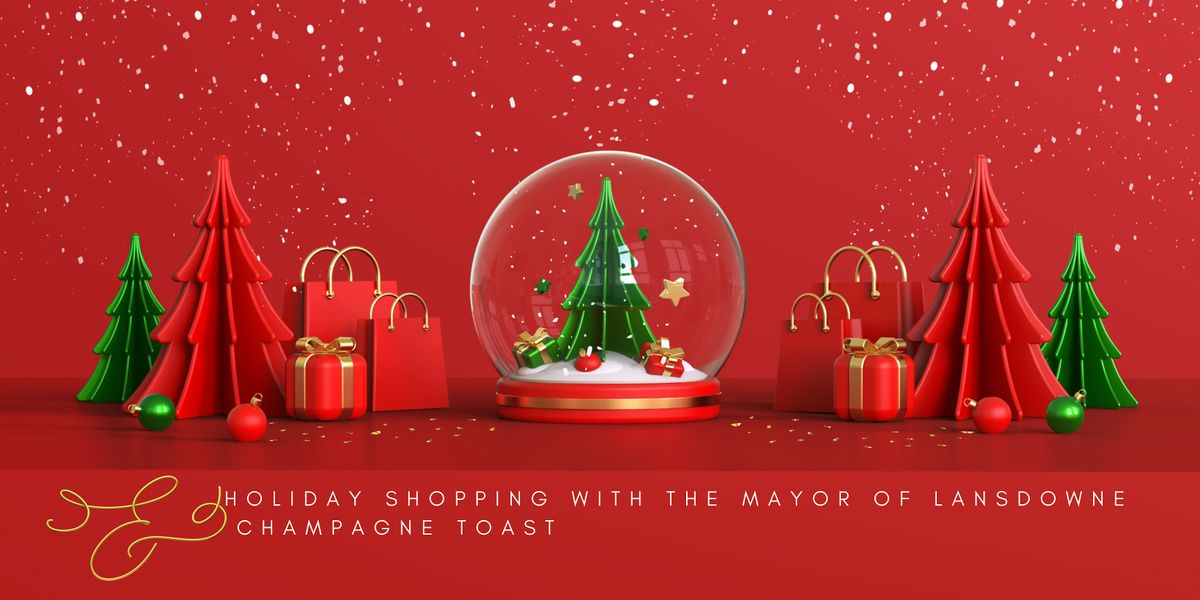 Holiday Shopping with the Mayor of Lansdowne + Champagne Toast, 19 December | Event in Lansdowne | AllEvents