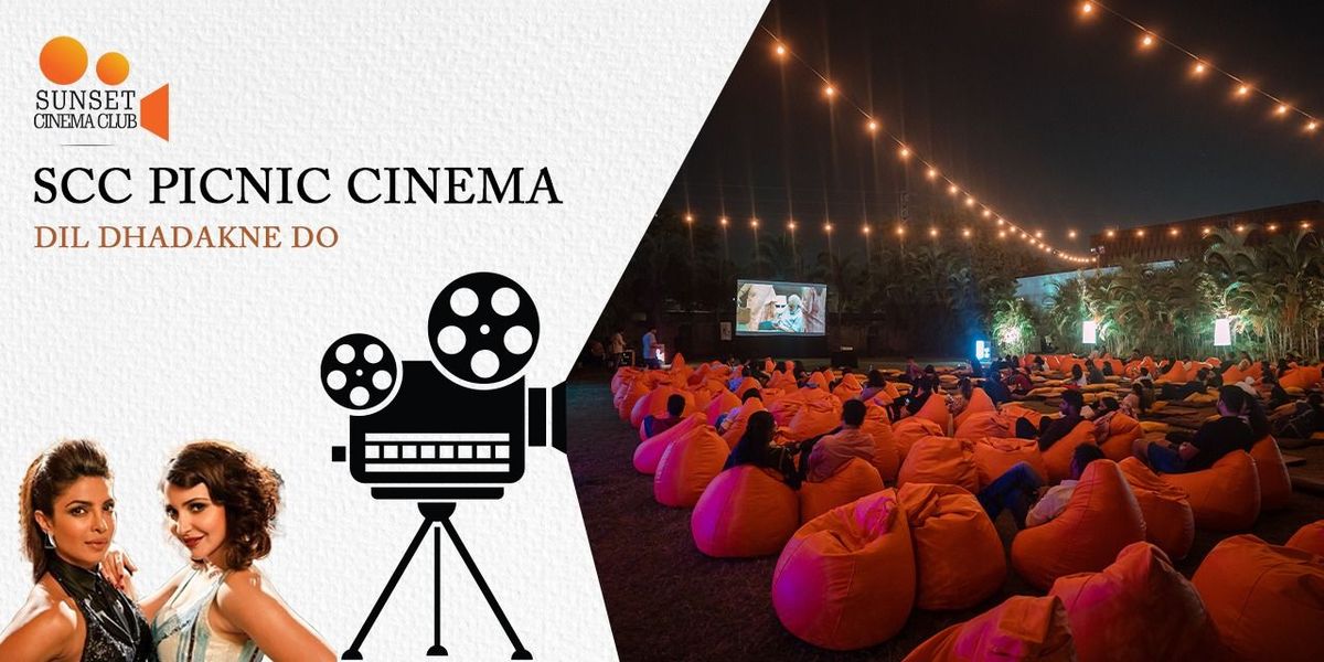 SCC Picnic Cinema - Dil Dhadakne Do, 10 May | Event in Hyderabad | AllEvents