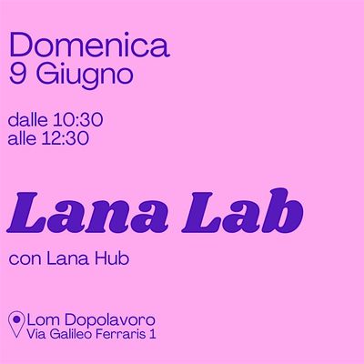 Lana Lab, Lom Dopolavoro, Milano, 9 June 2024 | AllEvents.in