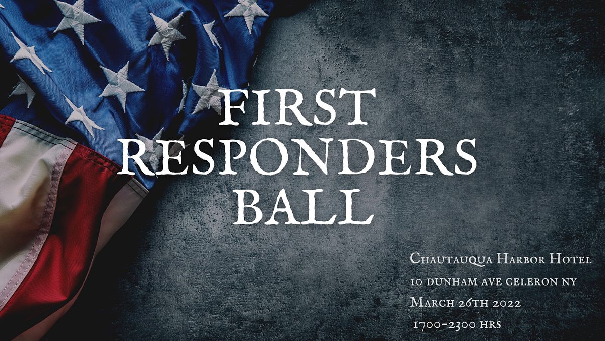 Chautauqua 2022 Schedule First Responders Ball 2022, Chautauqua Harbor Hotel, Celoron, March 26 2022  | Allevents.in