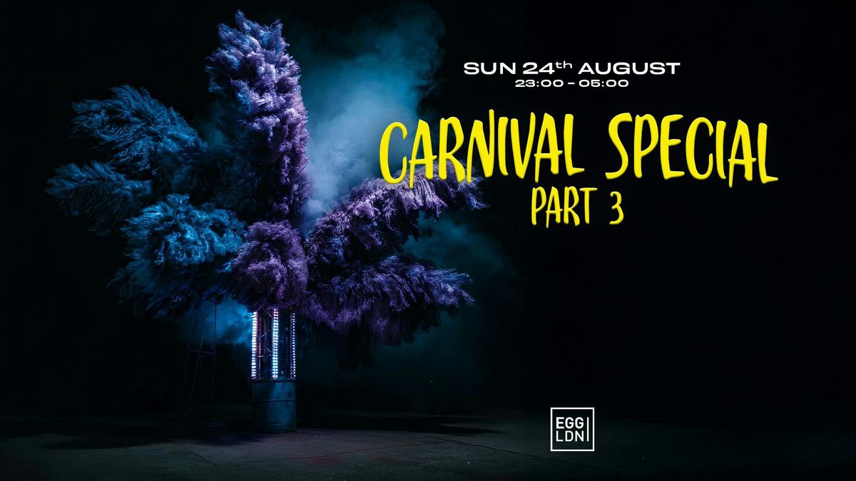 Egg LDN Pres: Carnival Special Closing Party - Claim free ticket, 24 August | Event in London | AllEvents