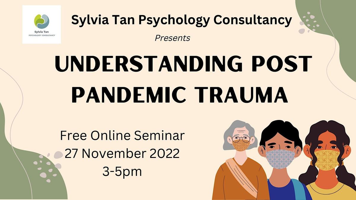 Understanding Post Pandemic Trauma, November 27 2022 Online Event