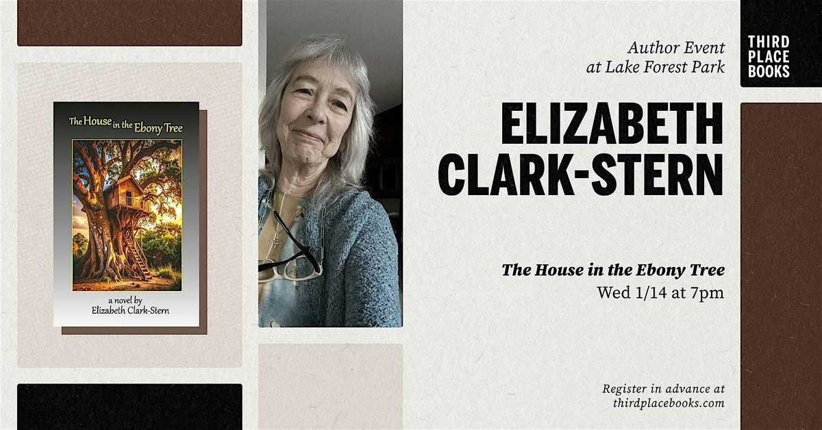 Elizabeth Clark-Stern presents 'The House in the Ebony Tree', 14 January | Event in Lake Forest Park | AllEvents