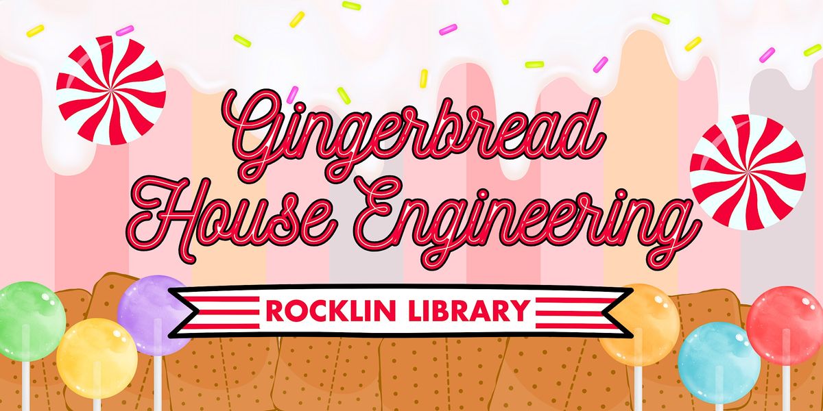 Gingerbread House Engineering at the Rocklin Library, Rocklin Library