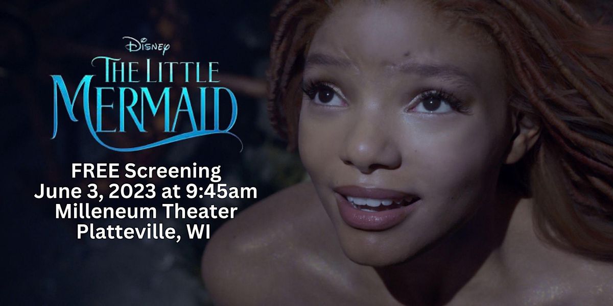 FREE SCREENING The Little Mermaid, Millennium Cinema, Platteville, 3