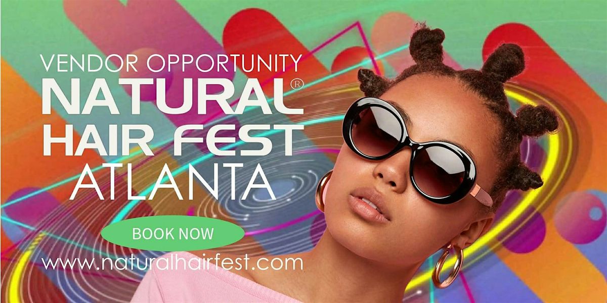 Vendor Space Available @ Natural Hair Fest Atlanta, 14 December | Event in Decatur | AllEvents
