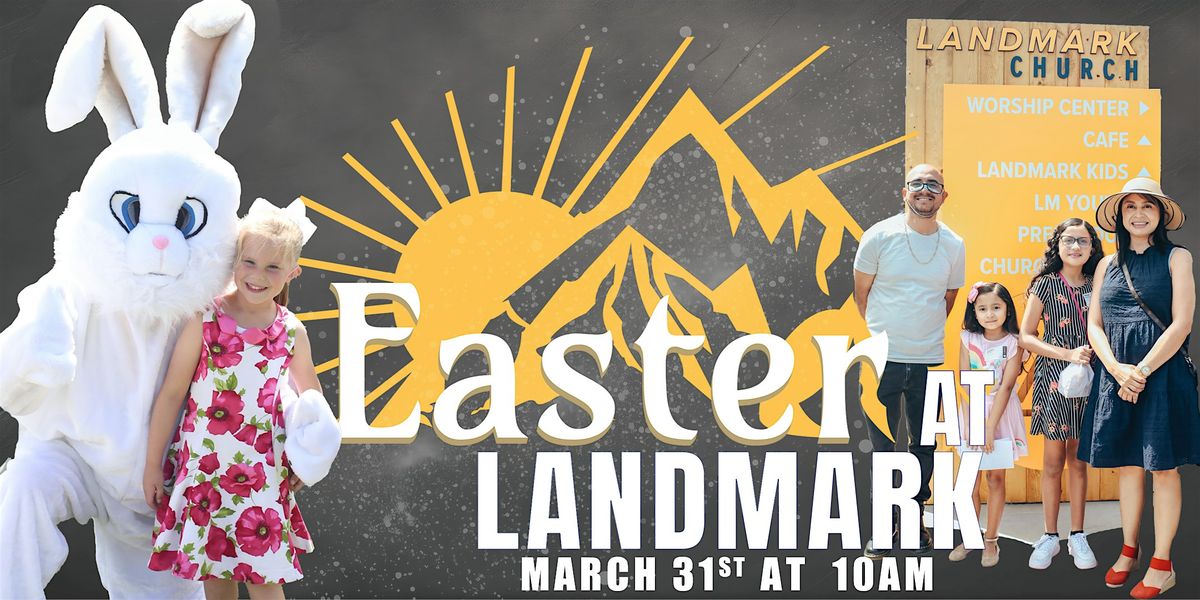 EASTER AT LANDMARK 2024, Landmark Church, Diamond Bar, 31 March 2024