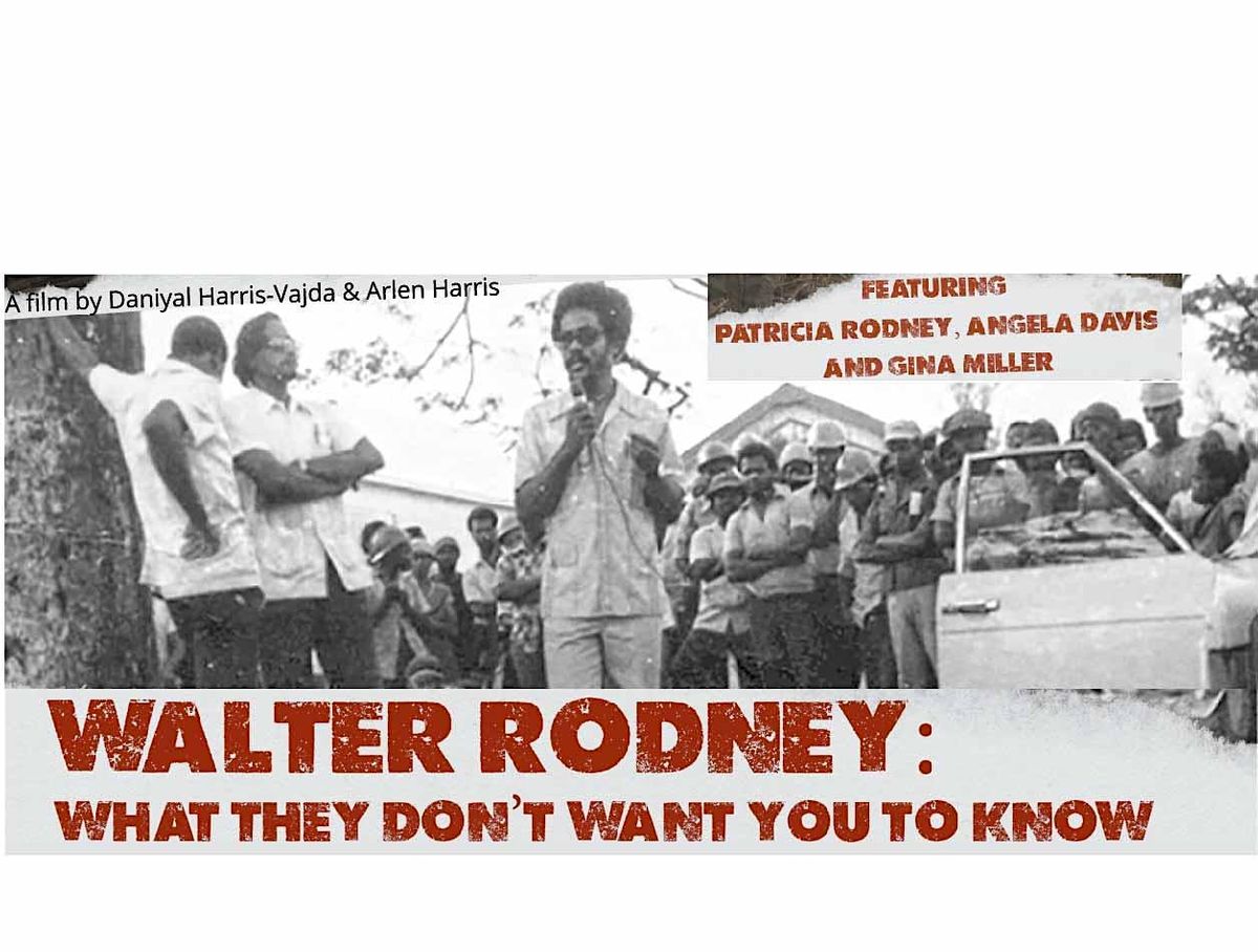 Black History Month Film Walter Rodney What They Dont Want You To