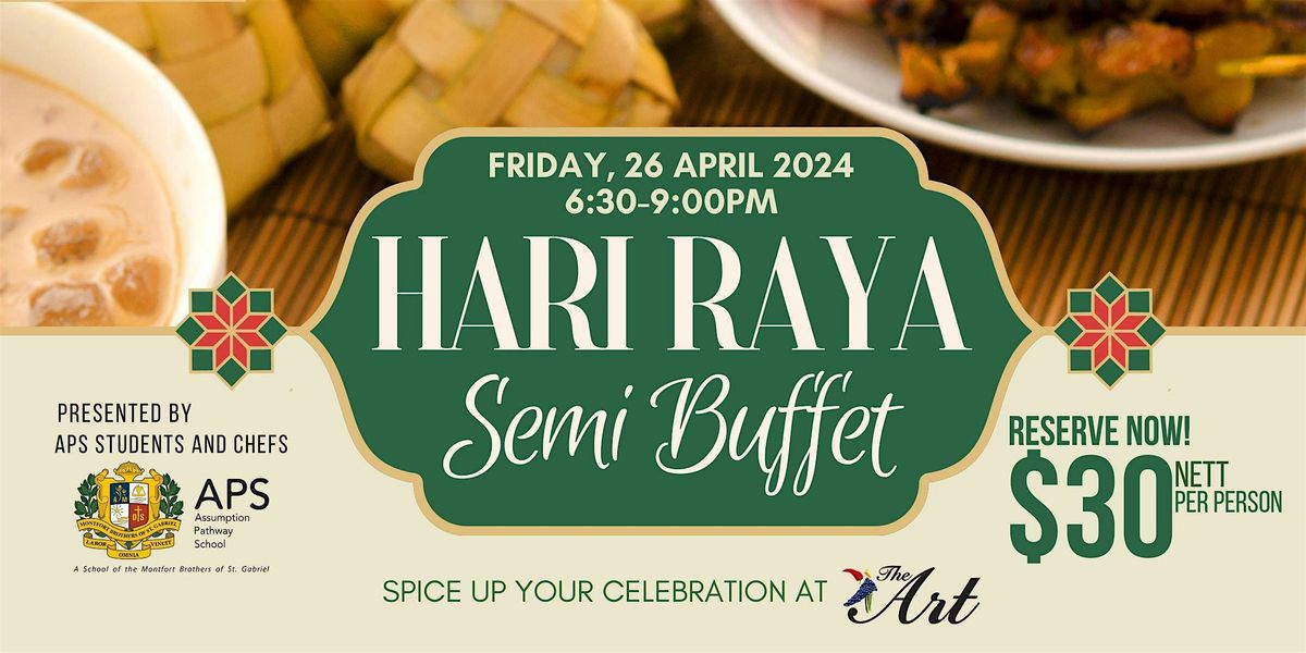 Feast on Hari Raya Semi Buffet at The ART, The ART (Assumption ...