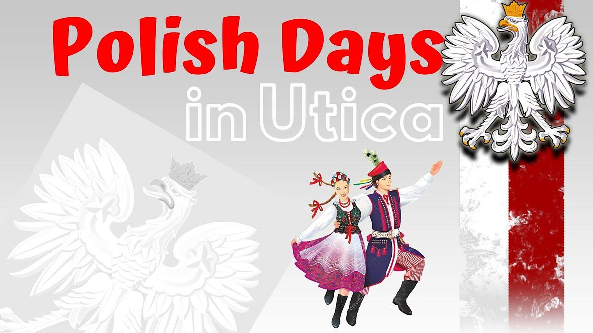 Polish Days in Utica, Polish Community Club, Utica, 12 August to 13