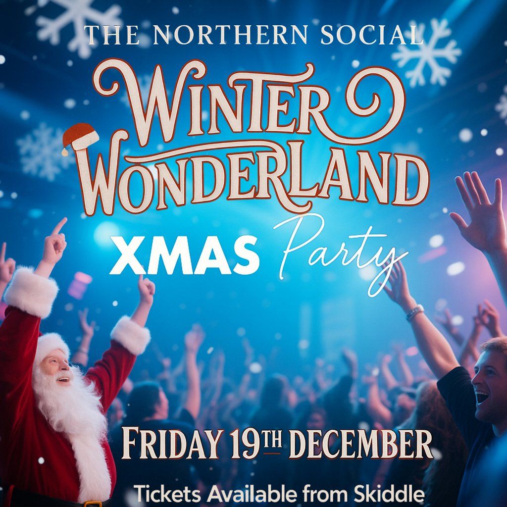 The Northern Social...Winter Wonderland Xmas Party!, 19 December | Event in Wakefield | AllEvents