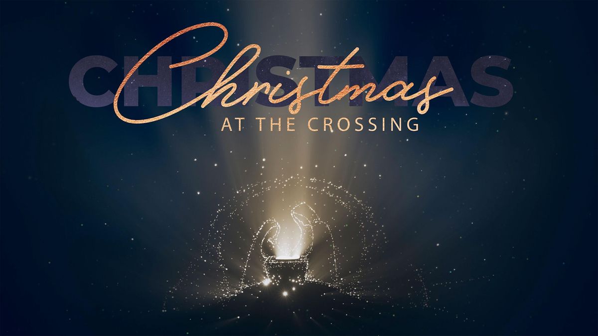 Christmas at The Crossing, The Crossing Church, Batavia, December 22