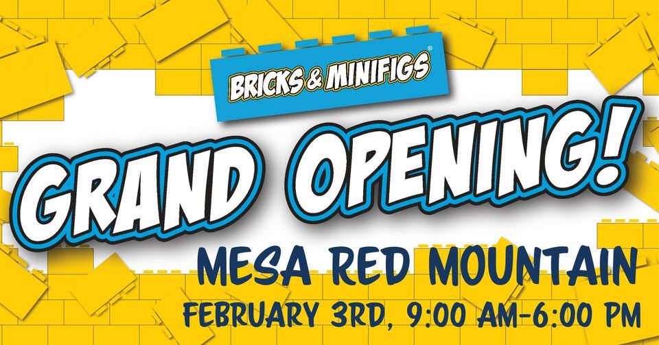 Grand Opening Bricks & Minifigs Mesa Red Mountain, 1829 N Power Rd